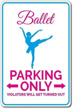 Bailarina Tem Um Parque De Estacionamento Estanho Sinal ,Bailarina Presente, Ballet Sinal De Estacionamento, Ballet Decoração, Ballet Dom, Ballet Sinal