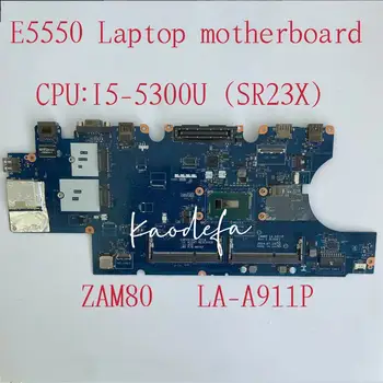 ZAM80 LA-A911P Para a Latitude De 15 5550 E5550 Laptop placa-Mãe CPU:I5-5300U SR23X CN-0W4CTJ 0W4CTJ placa-mãe 100% Teste OK